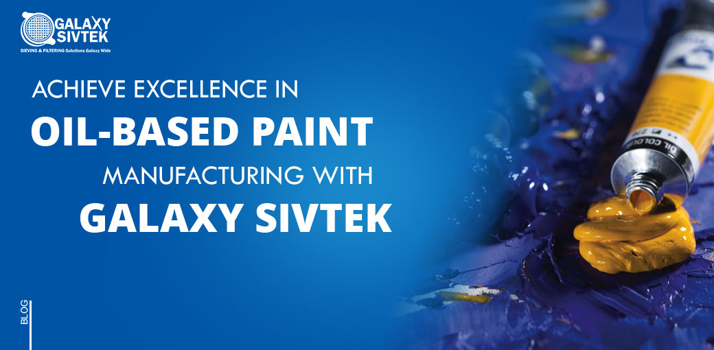 82.-Achieve-Excellence-in-Oil-based-Paint-Manufacturing-with-Galaxy-Sivtek