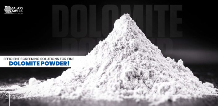 Efficient Screening Solutions for Fine Dolomite Powder
