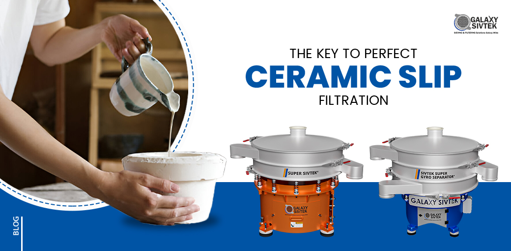 The Key to Perfect Ceramic Slip Filtration