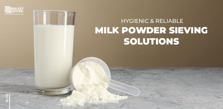 Hygienic & Reliable Milk Powder Sieving Solutions