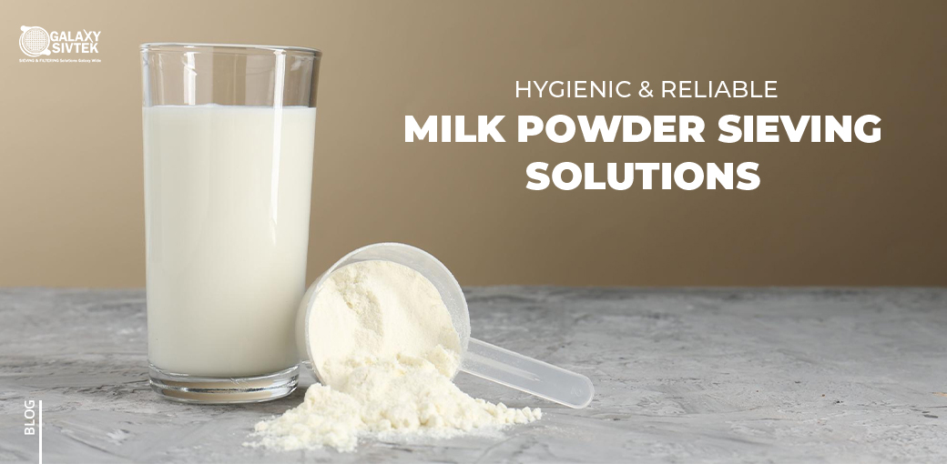 Hygienic & Reliable Milk Powder Sieving Solutions