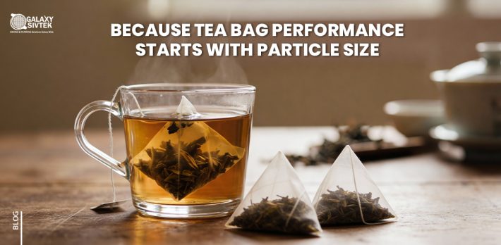 Because Tea Bag Performance Starts with Particle Size