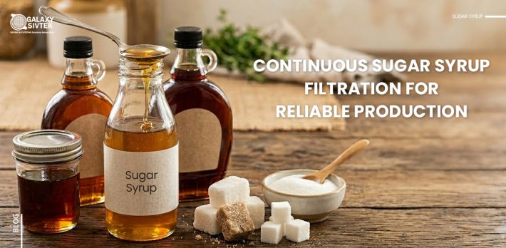 Continuous Sugar Syrup Filtration for Reliable Production